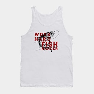 WORK HARD FISH HARDER Tank Top